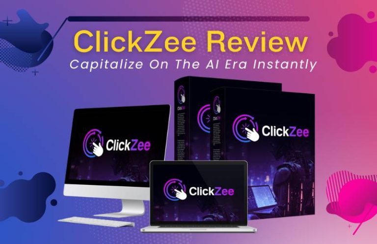 ClickZee Review | Capitalize On The AI Era Instantly