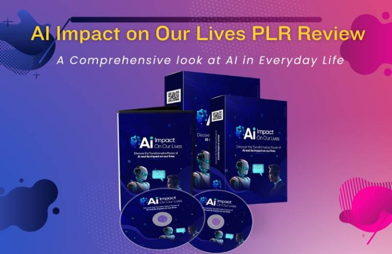 AI Impact On Our Lives PLR Review | How Ai Is Affecting Lives