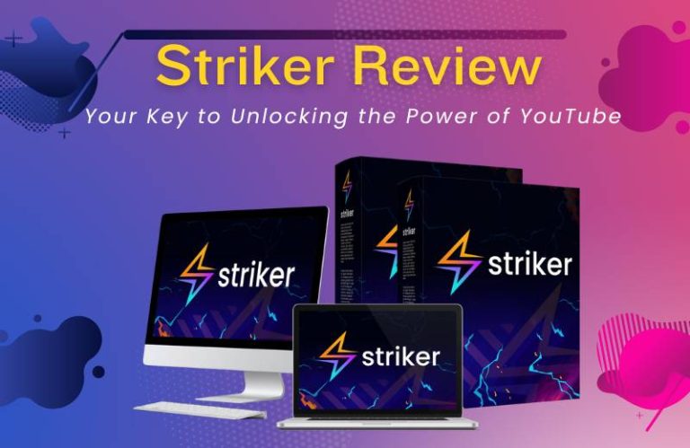 Striker Review | Your Key To Unlocking The Power Of YouTube